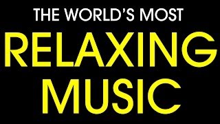 Worlds most relaxing music [upl. by Vern]