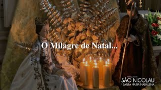 O Milagre de Natal  Paróquia de São Nicolau [upl. by Ecnarepmet]