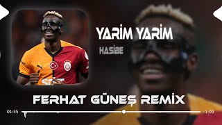 Yarim Yarim Osimhen  Hasibe  Ferhat Güneş Remix [upl. by Akehs]