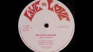 DENNIS BROWN  The Little Village 1981 [upl. by Netta558]