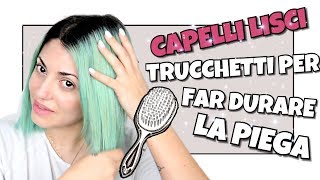 CAPELLI LISCI COME DAL PARRUCCHIERE  TRUCCHETTI PER FAR DURARE LA PIEGA 💇 [upl. by Quintie]