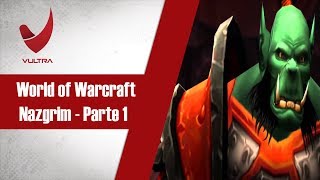 World of Warcraft  Transmogs Famosos  Nazgrim Parte 1 [upl. by Kingsley91]