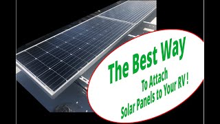 The Best Way To Attach Solar Panels To Your RV [upl. by Gnahk517]