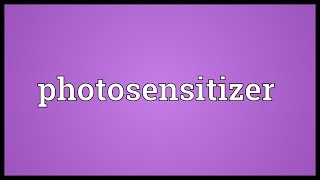 Photosensitizer Meaning [upl. by Pontone]