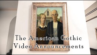 The American Gothic Video Announcements [upl. by Yssor]