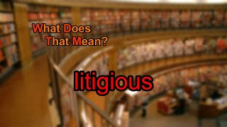 What does litigious mean [upl. by Navek466]