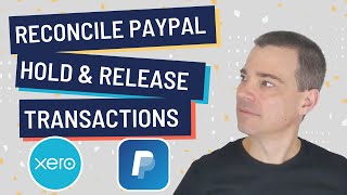 How to Reconcile PayPal Payment Hold and Release Transactions in Xero [upl. by Haneekas]