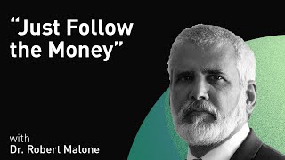 quotJust Follow the Moneyquot with Dr Robert Malone WiM135 [upl. by Primo255]