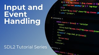 How to Handle Input and Events  SDL2 Tutorial for Indie Game Devs [upl. by Kile]