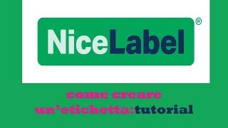 NiceLabel tutorial come creare unetichetta [upl. by Iadrahs]