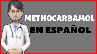 METOCARBAMOL  Metocarbamol PARA QUE SIRVE  Methocarbamol EN ESPAÑOL✅ [upl. by Caves]