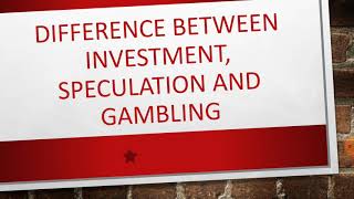 Difference between Investment Speculation and Gambling [upl. by Gorski816]