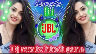 15 top hindi gana dj remix hindi JBL hard bass🔊 bewafa💔 unlimited music full bass bollywood songs 🎵 [upl. by Base]