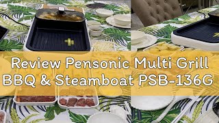 Review Pensonic Multi Grill BBQ amp Steamboat PSB136G [upl. by Naerad848]