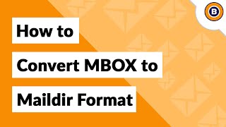 How to Convert MBOX to Maildir Dovecot Format for Several Email Programs [upl. by Ecenaj]