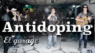 El garage presenta Antidoping  quotéxitosquot [upl. by Aillicirp]