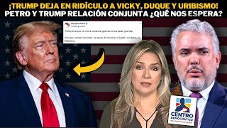 ¡TRUMP deja en RIDÍCULO a VICKY DUQUE y URIBISMO PETRO y Trump RELACIÓN conjunta ¿Qué nos espera [upl. by Kally]