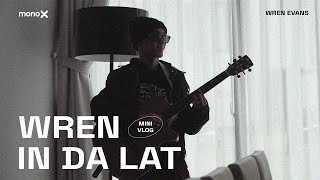 WREN EVANS IN DALAT  Mini Vlog [upl. by Erna]