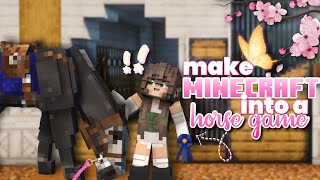 HOW TO MAKE MINECRAFT YOUR NEW FAVORITE HORSE GAME  JAVA Minecraft Equestrian [upl. by Nessy]