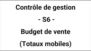 Contrôle de gestion  S6  Budget de vente Totaux mobiles [upl. by Melly]