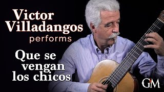 Victor Villadangos plays Que se vengan los chicos  Guitar by Masters [upl. by Aivatnuahs]