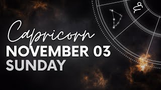 Capricorn  Daily Horoscope  November 03 2024 [upl. by Chessy362]