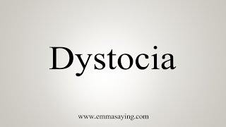 How To Say Dystocia [upl. by Arlin]