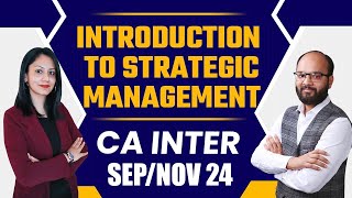 Introduction to Strategic Management  CA Inter New Scheme Sep 2024  CA Inter SM Chapter 1  ICAI [upl. by Eicyaj]