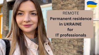 🇺🇦 Permanent residence for IT professionals in Ukraine new opportunity [upl. by Larimore]