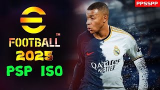 eFOOTBALL PES 2025 PPSSPP ANDROID OFFLINE SETUP BEST GRAPHICS LATEST KITS amp UPDATED TRANSFERS [upl. by Divod]