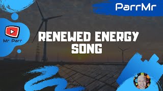 Renewed Energy Song [upl. by Geis128]