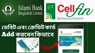 How To Add Debit Or Credit Card In IBBL Bank On Cellfin Apps [upl. by Bonnie]