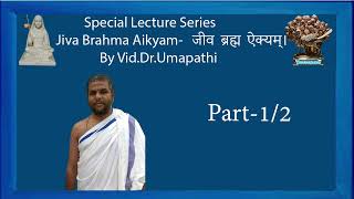 Special lectureSeriesi Jiva Brahma AikyamBy Dr Umapathi [upl. by Eli807]