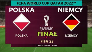 POLSKA  NIEMCY QATAR 2022  FINAŁ  FIFA 23 [upl. by Plume]