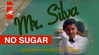 No Sugar  Mr Silva [upl. by Eylsel624]