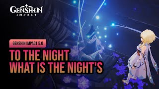 To the Night What is the Nights  Genshin Impact 50 [upl. by Seni]