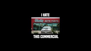 I HATE This OReilly Auto Parts Commercial [upl. by Iderf]