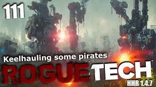 Keelhauling some pirates  Roguetech HHR 111 [upl. by Nyrahs]