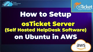 How to Setup osTicket Server Self Hosted HelpDesk Software on Ubuntu in AWS [upl. by Edie753]