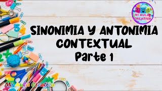 Sinonimia y antonimia contextual 2do secundaria PARTE 1 [upl. by Mamie]