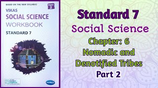 Std7 Social Science  Ch 6 Nomadic and Denotified Tribes  Part 2  Vikas Workbook Solution  gseb [upl. by Netsirhc]