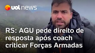 AGU pede direito de resposta após Pablo Marçal criticar Forças Armadas no Rio Grande do Sul [upl. by Barnes]