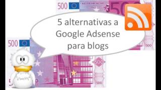 5 Alternativas de Google AdSense para monetizar tu Blog 2017  2018 [upl. by Oren]