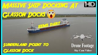 🚢EEMS DART Massive Cargo ship coming into dock at Glasson docks 🚢Captured By Drone [upl. by Ahsata]