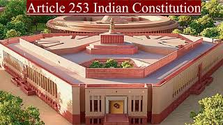 Article 253 of Indian Constitution in Hindi [upl. by Acinehs]