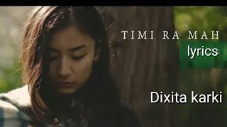 Timi ra mah lyrics with chord by dixita karki [upl. by Nekial970]