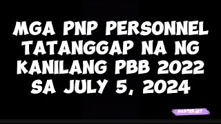 MGA PNP PERSONNEL TATANGGAP NA NG KANILANG PBB 2022 SA JULY 5 2024 [upl. by Einohpets]