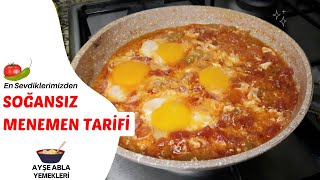 En Sevdiklerimizden SOĞANSIZ MENEMEN Tarifi [upl. by Olshausen]