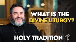 Journey To Orthodox Christianity  What is Holy Tradition and Divine Liturgy [upl. by Arval]