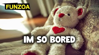 Im So Bored  Funzoa Funny Song by Mimi Teddy  Funny Song on Boring Life funzoa funnysong [upl. by Airel865]